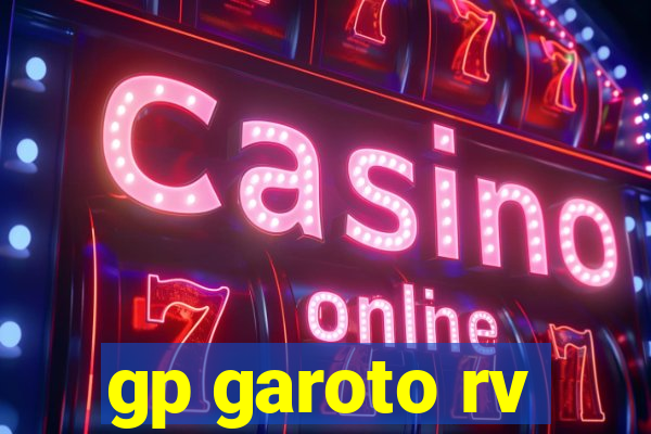 gp garoto rv